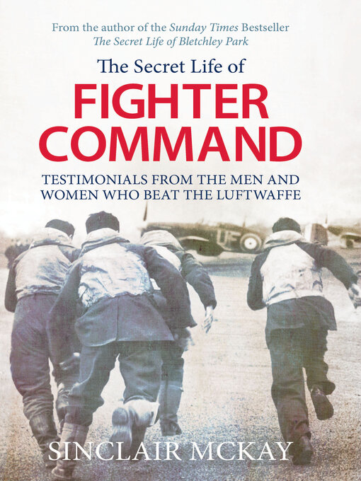 Title details for The Secret Life of Fighter Command by Sinclair McKay - Available